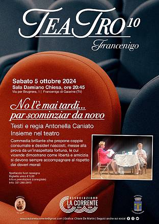 Teatro10 francenigo - no l'è mai tardi... par scominziar da novo